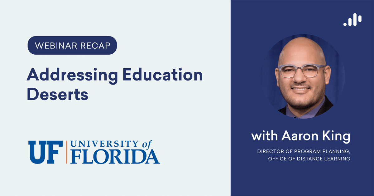 Webinar Recap: Addressing Education Deserts with University of Florida
