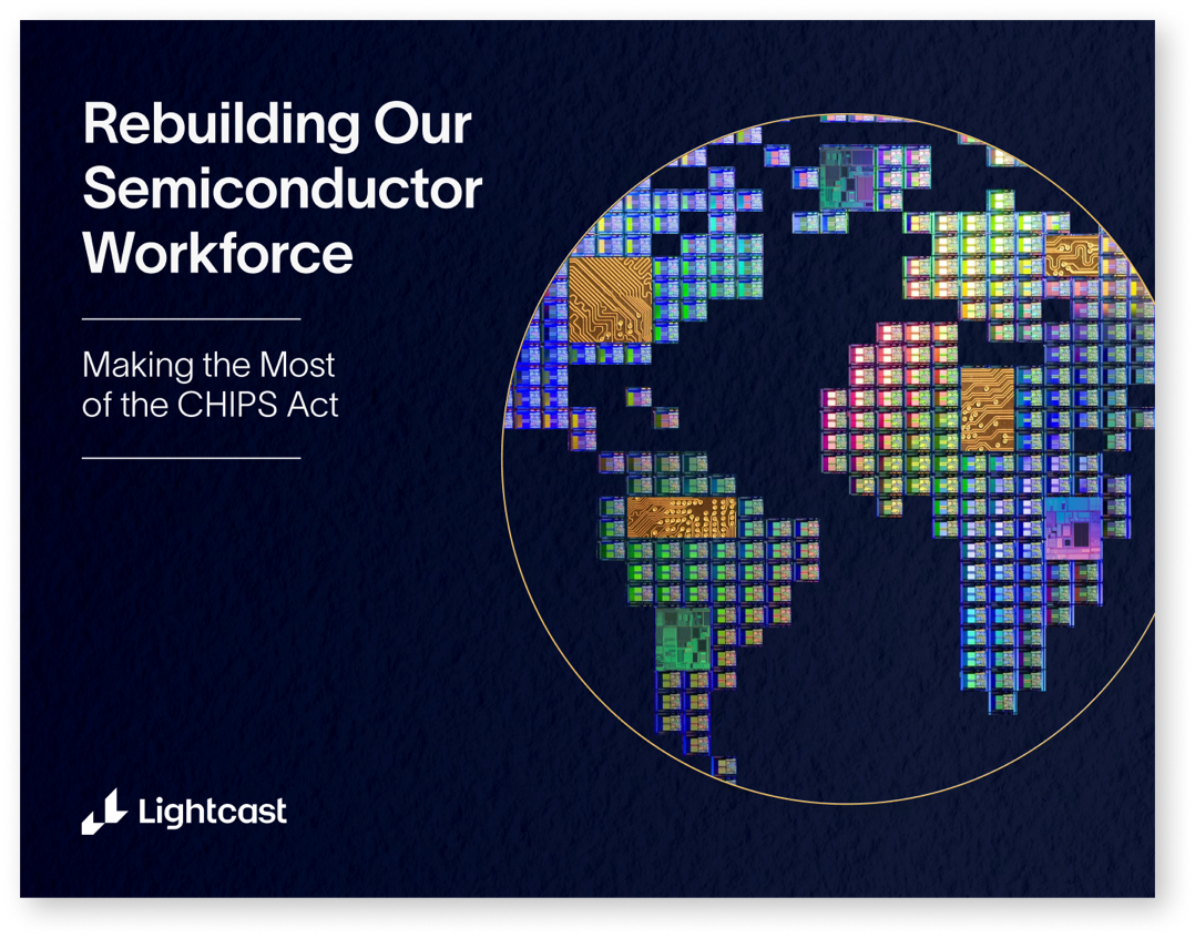 Rebuilding Our Semiconductor Workforce Lightcast Report